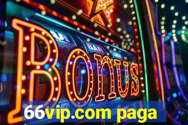 66vip.com paga